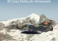 Presentación Libro: “Mirage – El Caza Delta de Venezuela”