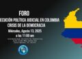 Foro «Persecución Política Judicial En Colombia»